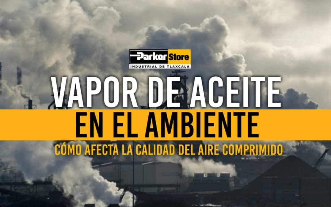 Vapor de Aceite en el Ambiente: Cómo afecta la Calidad del Aire Comprimido
