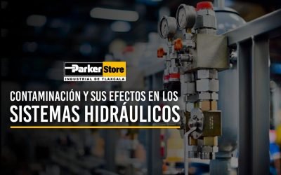 Contaminación y sus efectos en los sistemas hidráulicos